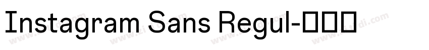 Instagram Sans Regul字体转换 Instagram Sans Regul字体转换